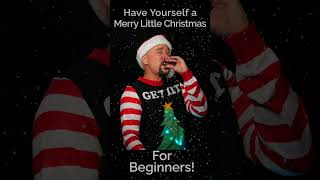 Have Yourself a Merry Little Christmas (BEGINNER)