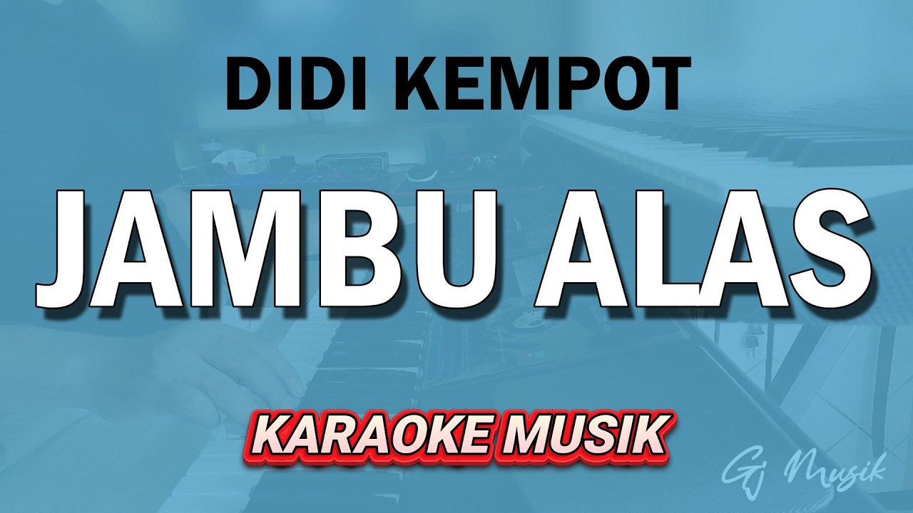 JAMBU ALAS - DIDI KEMPOT - KARAOKE