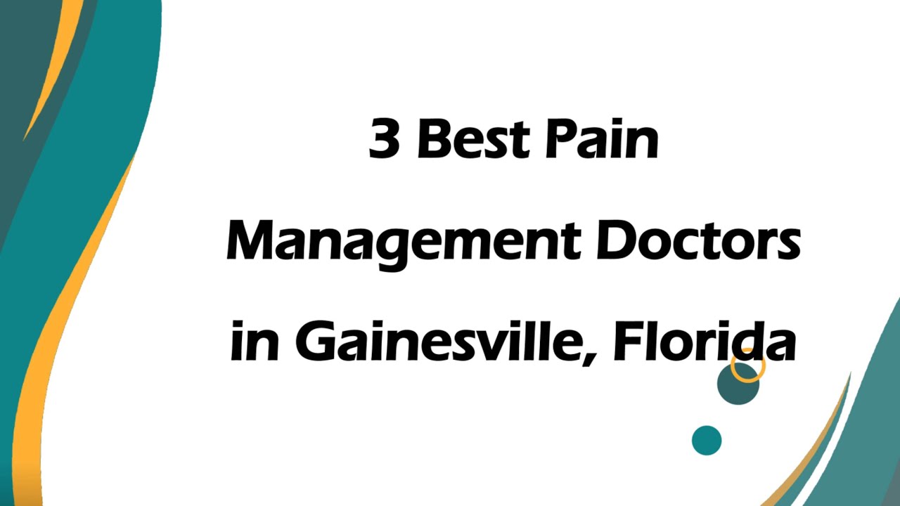 3 Best Pain Management Doctors in Gainesville, Florida | Pain Specialists