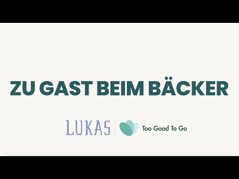 LUKAS Bäckerei & Too Good To Go - Gemeinsam gegen Food Waste