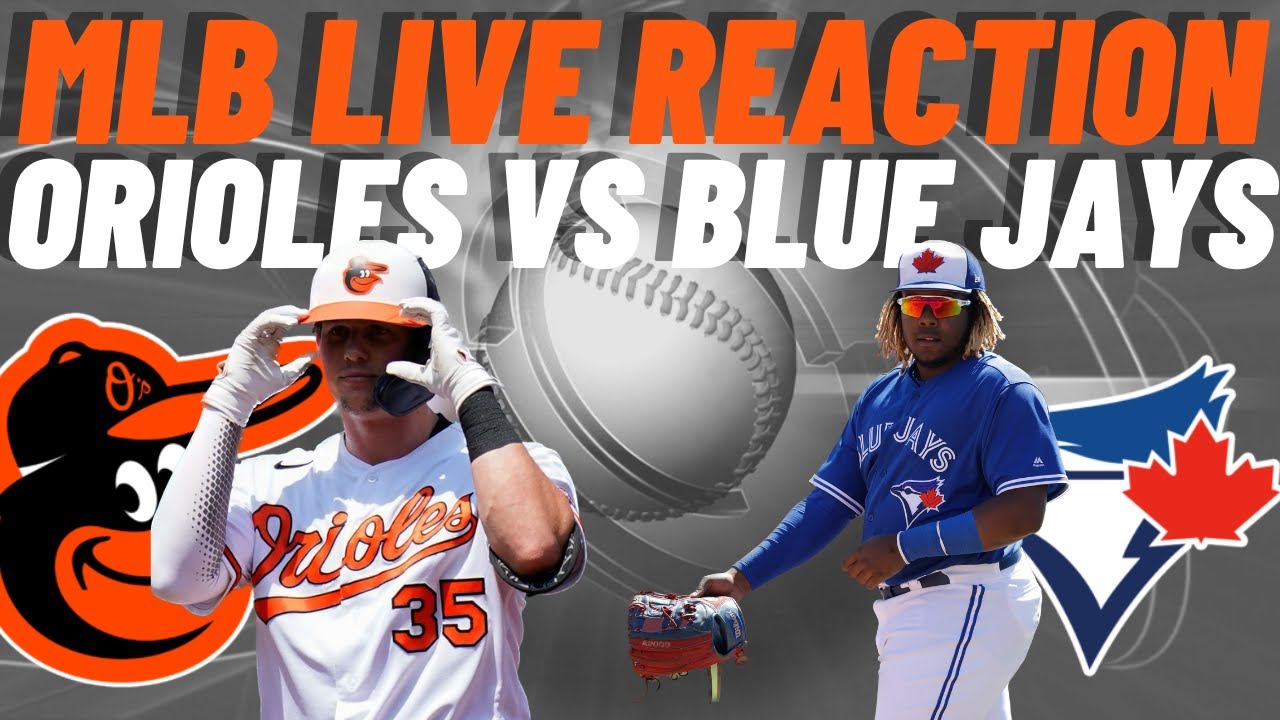 Baltimore Orioles vs Toronto Blue Jays Live Reaction PLAY BY PLAYWATCH PARTY Orioles vs Blue Jays