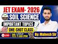 JET Exam 2026 Soil Science One Shot Class 🔥 | Important Topics Revision | Mahesh Sir Live #jet2026