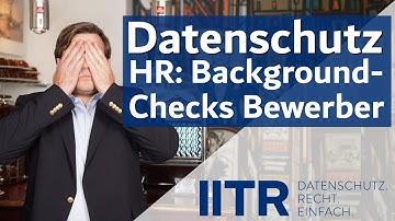 Datenschutz und Background-Checks - Recruiting und HR #dsgvo #recruiting #Datenschutz #hr