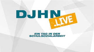 DJHN.LIVE: Ein Tag in der Schulsozialarbeit