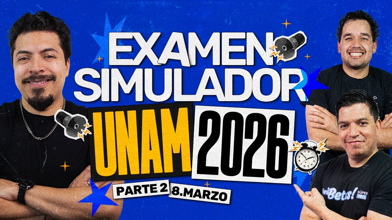 Examen Simulador UNAM 2026: Acércate tu aspirante seleccionado con 80 ejercicios - Parte 2