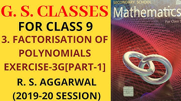 R. S.AGGARWAL SOLUTION, CLASS 9  FACTORISATION OF POLYNOMIALS, EXERCISE-3G [PART-1]