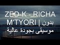 ZED K RICHA M TYORI بدون موسيقى بجودة عالية بدون كلام زايد Viralvideo اكسبلور بدون موسيقى Song 