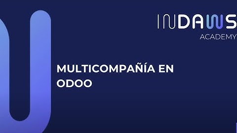 ¡Gestiona Múltiples Empresas en Odoo!  Multicompañía Fácil | Indaws Academy