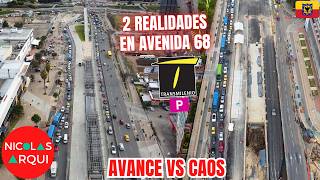 🚨 ¡DOS REALIDADES EN LA AVENIDA 68! Un tramo ya parece TERMINADO y otro sigue atrapado en TRANCONES