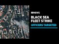 Black Sea Fleet commander killed in air strike, claims Ukrainian intelligence | ABC News