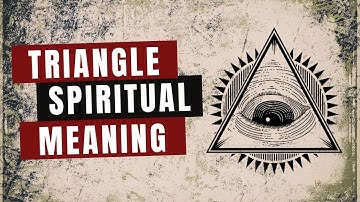 Triangle Spiritual Meaning Uncovered: The Secret Symbols Decoded
