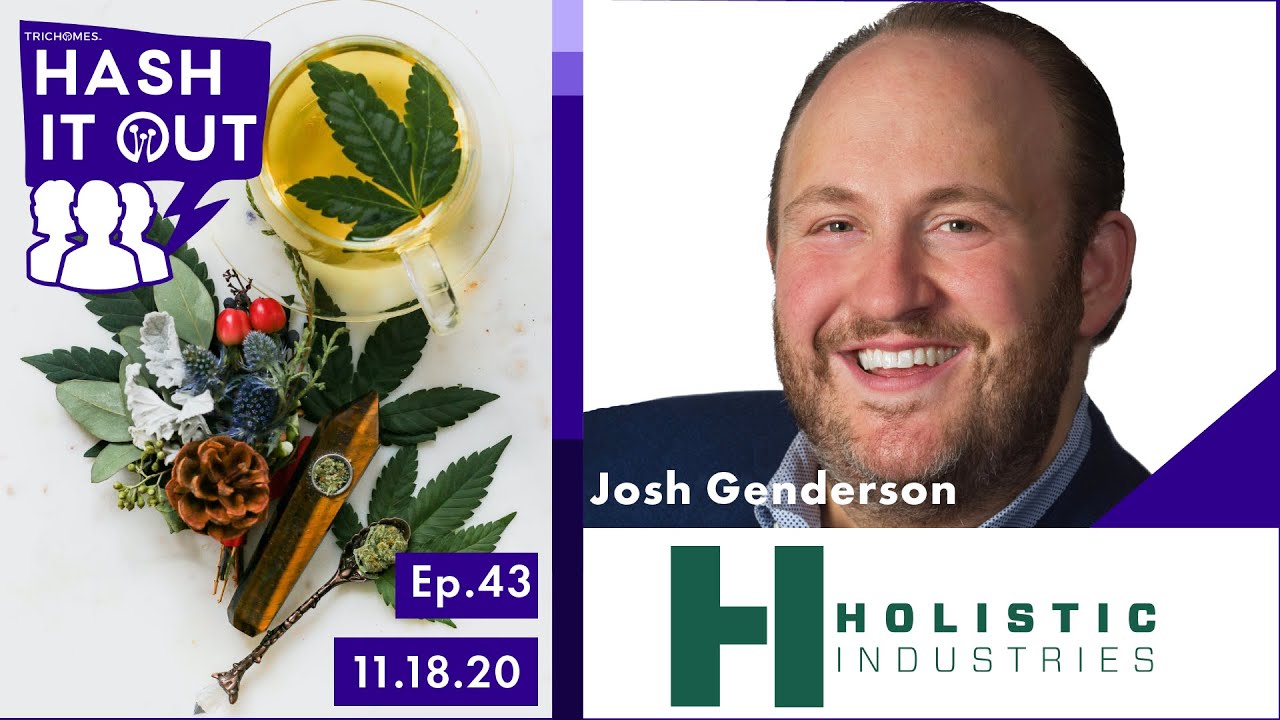 A HOLISTIC APPROACH TO CARING ABOUT THE CANNABIS COMMUNITY - HASH IT OUT W/ JOSH GENDERSON