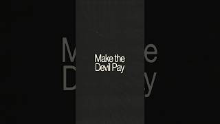 Make the Devil Pay