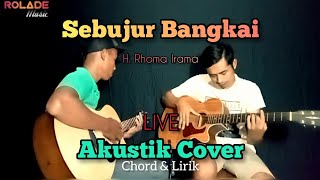 Video thumbnail of "SEBUJUR BANGKAI - RHOMA IRAMA (Cover Akustik) | Chord dan Lirik"