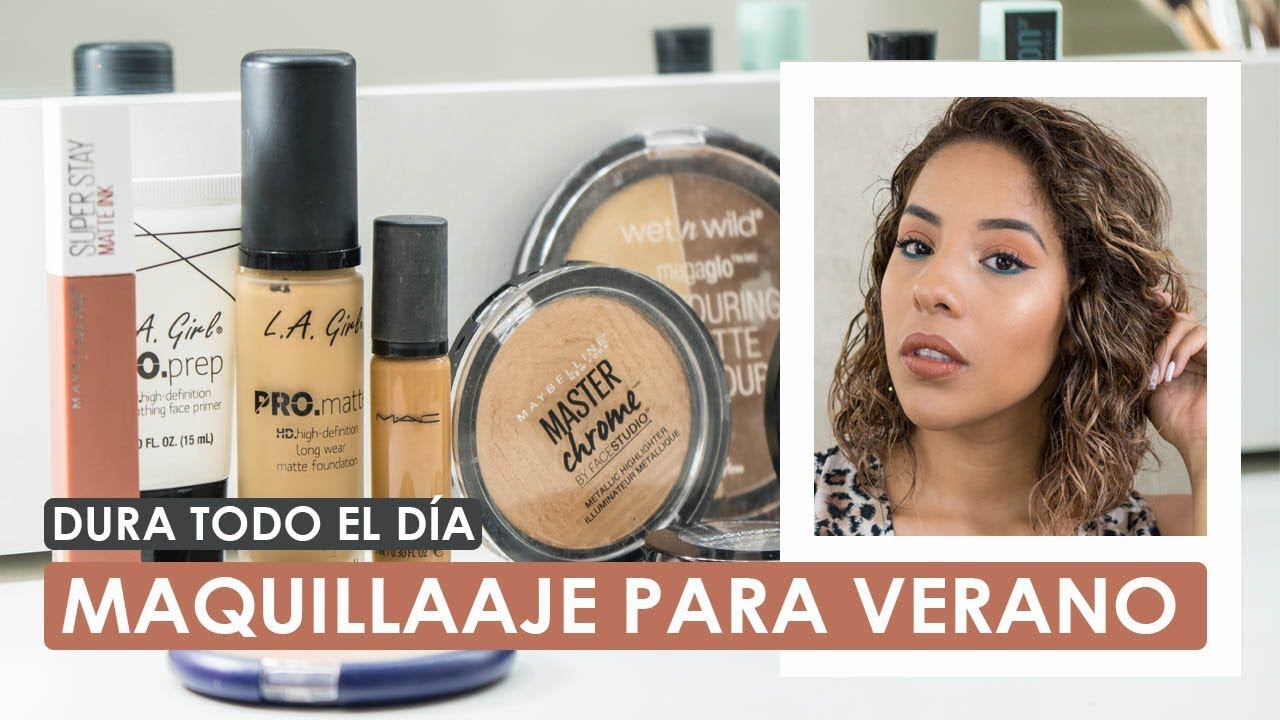 MAQUILLAJE PARA EL VERANO - DURA TODO EL DIA
