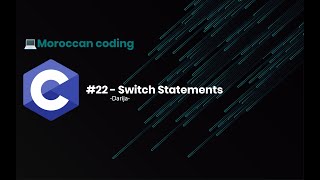 [Darija] Fundamentals Of Programming With C #22 - Switch Statements
