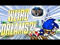 Weird Dreams I&#39;ve Had About Sonic...