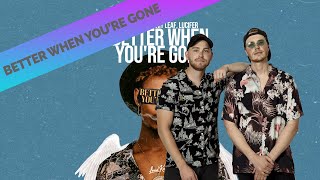 Braaten & Chrit Leaf Ft. Lucifer - Better When Youre Gone