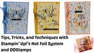 Tips, Tricks & Techniques | Stampin' Up! Hot Foil System | Butterfly Flight