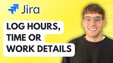 How to Log Hours, Time or Work Details in Jira [2025 Guide]