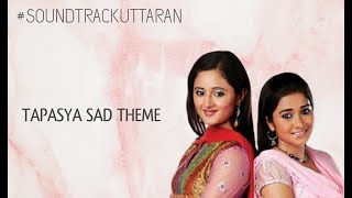 { TAPASYA SAD THEME - SOUNDTRACK UTTARAN }