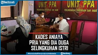 Kades di Jepara Aniaya Pria yang Dia Duga Selingkuhan Istri  Polisi Turun Tangan