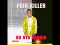 PAIN KILLER AKA MR SONG _KO_NTA_BARKIN