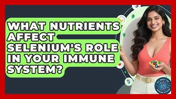 What Nutrients Affect Selenium