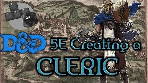 D&D 5E - Character Creation for Beginners (Cleric)