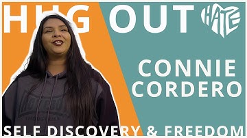 My Self Discovery & Freedom | Connie Cordero | Hug Out Hate Series
