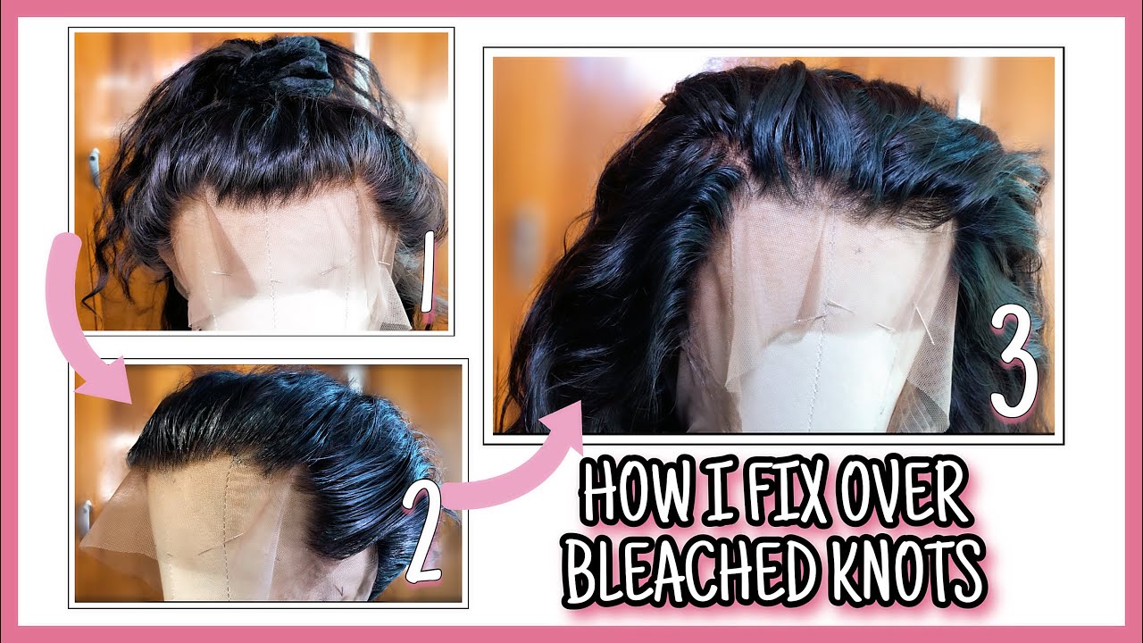 HOW TO FIX OVER BLEACHED KNOTS ON A LACE WIG STEP BY STEP PROCEDURE