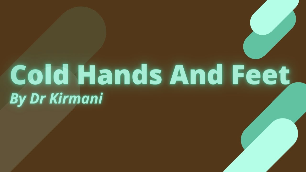 Cold Hands And Feet YouTube