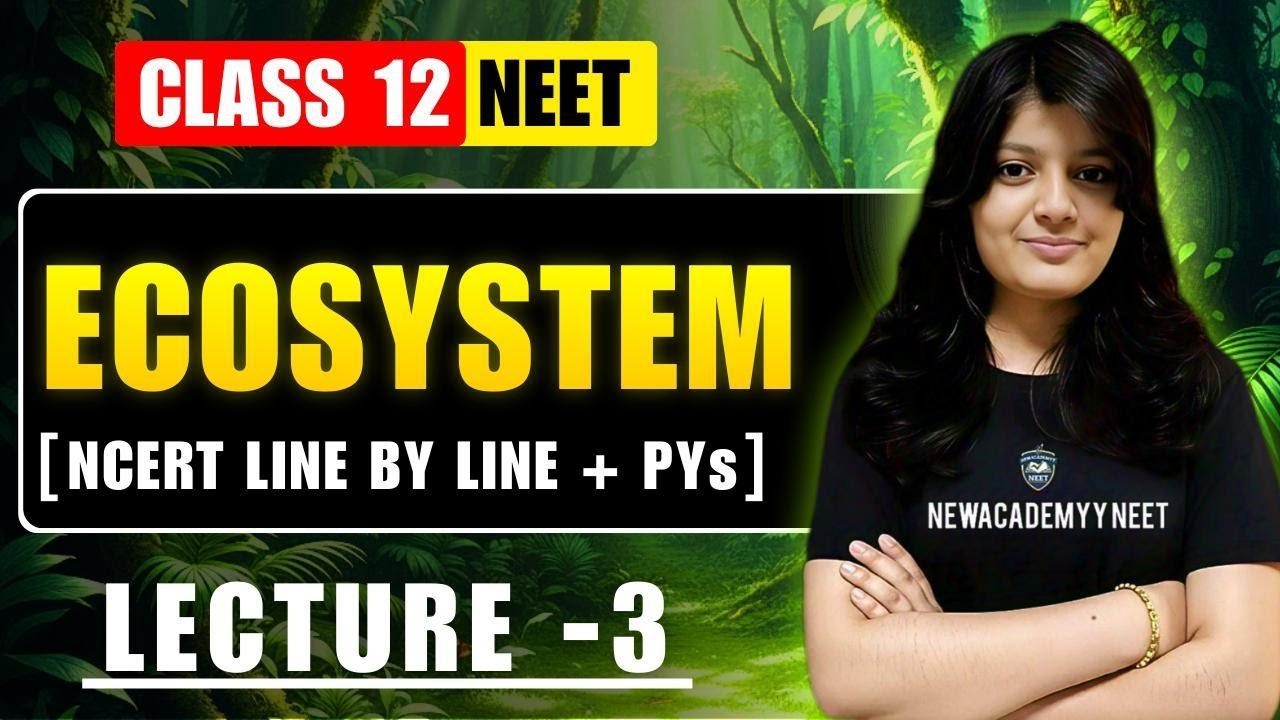 ECOSYSTEM Class 12 One Shot | NEET 2026 | Ncert Line By Line | ECOSYSTEM Class 12 One Shot ✅