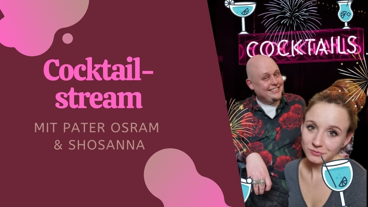 Cocktailstream mit Pater Osram & Shosanna (30.01.2021)