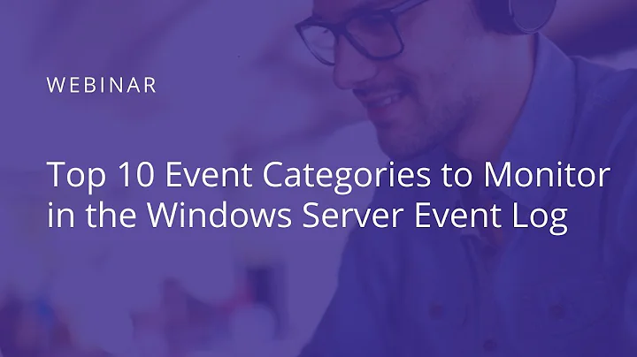 Top 10 Event Categories to Monitor in the Windows Server Event Log