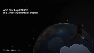 ASG Dev Log 2025/10 - Ship Sensors implementation progress