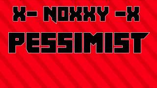 Noxxy - Pessimist