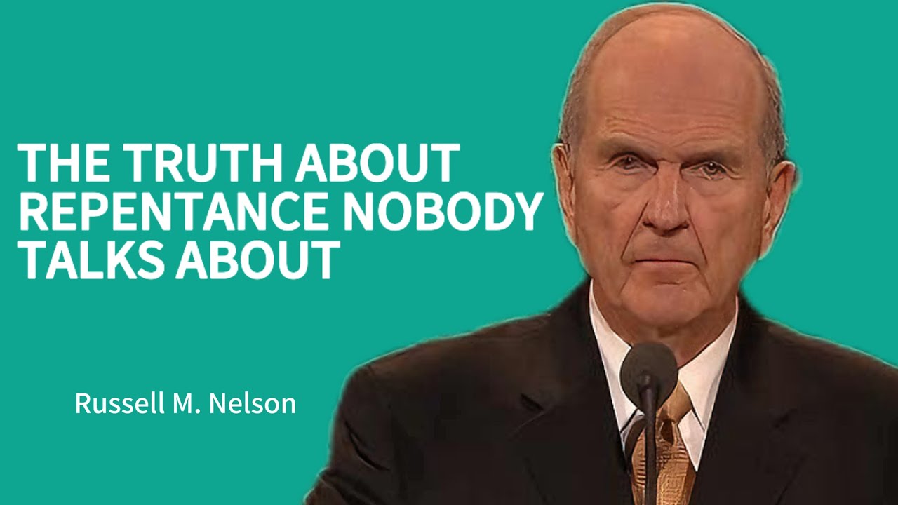 The Truth About Repentance Nobody Talks About - Russell M. Nelson - YouTube