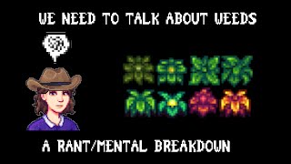 An Angry Rant on Stardew Weeds