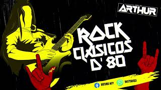 MIX Rock De Los 80´s | DJ ARTHUR | LO MEJOR DEL ROCK EN INGLES