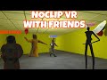 Noclip vr with friends all levels