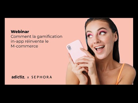 Webinar Adictiz x Sephora | Comment la gamification In-app réinvente le M-commerce