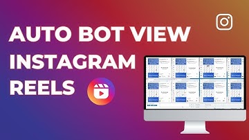How to Automatically Increase Reel Views on Instagram | Instagram Bot