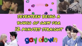 seventeen being a bunch of gays for 12 minutes