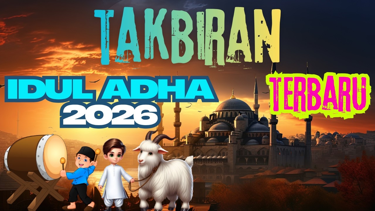 Gema Takbiran Idul Adha terbaru 2026 1447H Takbiran Merdu Nonstop Menyentuh hati Idul Adha 2026