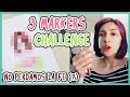 3 MARKERS CHALLENGE!!