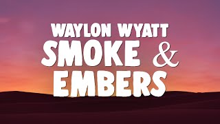 Waylon Wyatt, Willow Avalon - Smoke & Embers