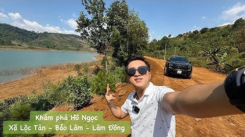 Khám Phá Hồ Ngọc - Bảo Lâm - Lâm Đồng