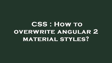 CSS : How to overwrite angular 2 material styles?