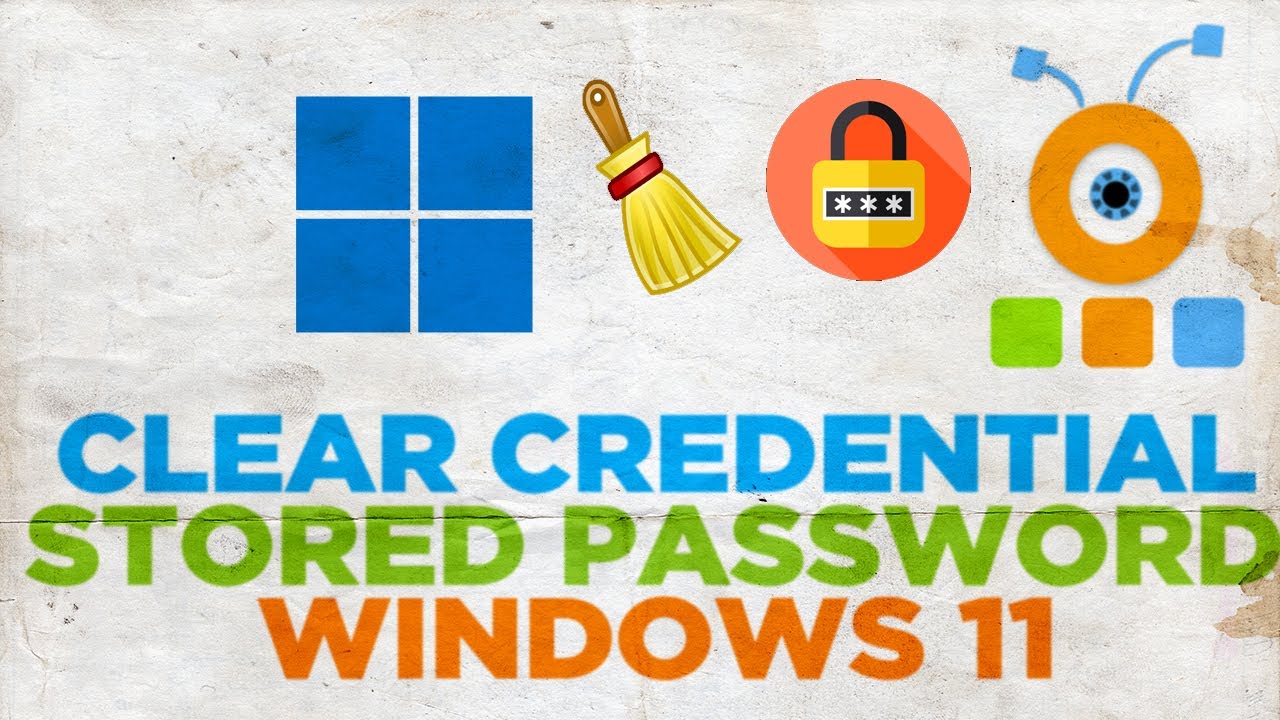 How to Clear Windows 11 Credential Manager Stored Passwords - YouTube